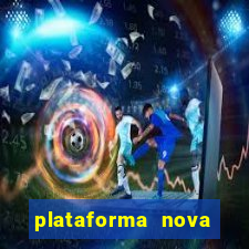 plataforma nova pagando bem